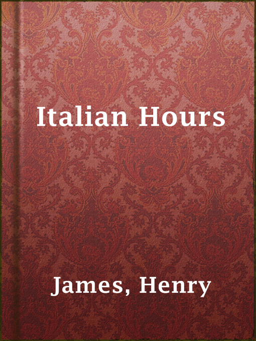 Title details for Italian Hours by Henry James - Wait list